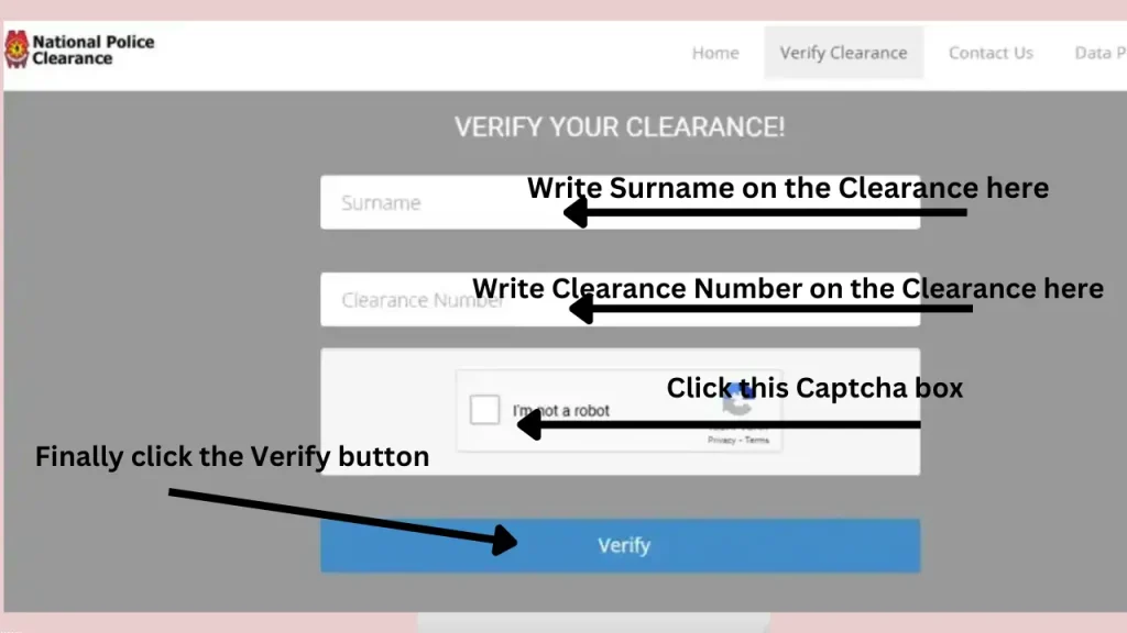 IT contains VERIFY YOUR CLEARANCE form. It contains two sections that the applicant needs to fill out. 
It also contains a captcha challenge and a Verify button. 
The applicant will need to provide the data, fill out the captcha challenge box, and finally click the Verify button.
All the important instructions are written and highlighted for user's proper understanding in this image. 