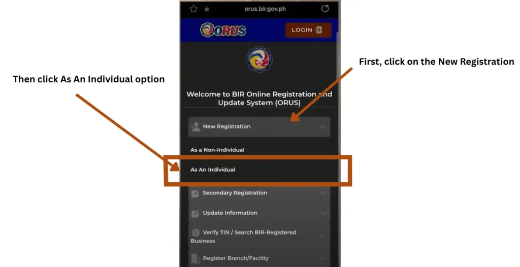 This image contains the ORUS page. Here the applicants need to click the New Registration option to process the online registration for the TIN in Philippines. 
First click the New Registration and then click As An Individual option to process the online registration for the TIN as a student, unemployed, or first-time job seeker. 
The details are also written and highlighted for the comfort of user in this image. In also includes guidelines about which option is to select first and then the next one. 
