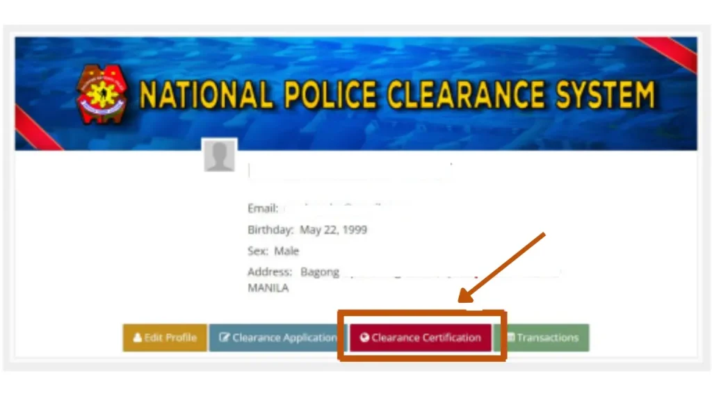 This image contains the clearance certification button for applying online for the police clearance while abroad.
Overseas Filipinos can apply via this method and get their police clearance easily online.
This contains the home page of the NPCS website having the following options: edit profile, clearance application, clearance certification and transactions.
Our concern is with the clearance certification  button which is highlighted for the applicants.   