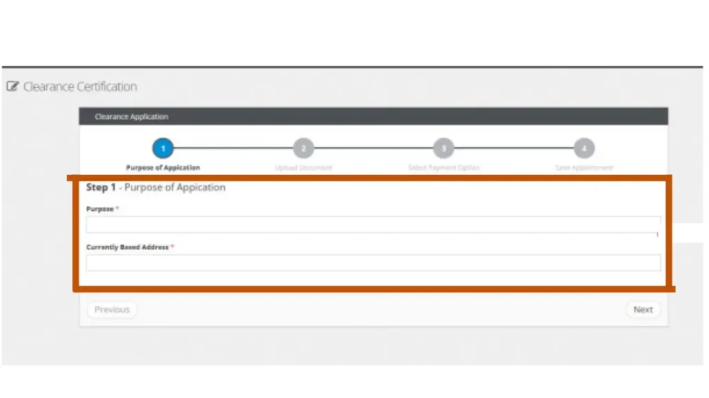 This image contains sections for the purpose of the clearance certificate and the current address of the applicant.
The applicants need to provide these information and then click the next button to get to the next step of the application process.